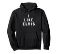 I Like Elvis Official Pullover Hoodie